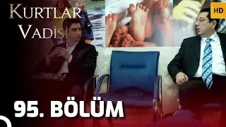 Kurtlar Vadisi - 95. Bölüm - TAM EKRAN