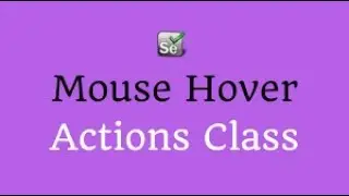 Selenium | Perform Mouse Hover in Selenium Webdriver