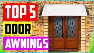 Top 5 Best Door Awnings in 2022