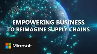 Empowering business to reimagine supply chains | Microsoft Supply Chain Platform