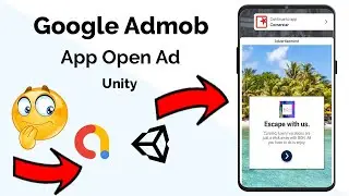 Open App Ads Unity بالعربي 😎🤓