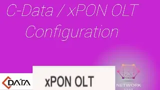 How to Configure xPON/C-Data OLT Command Line   | Network Khor |