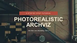 3.5 3ds Max and modelling part 3 - Unreal Photo Realistic Archviz Tutorial