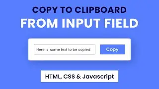 Copy To Clipboard From Input Element | HTML, CSS & Javascript