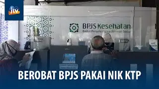 Berobat BPJS, Cukup Tunjukkan NIK KTP Elektronik