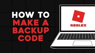 How To Make a Backup Code in Roblox (Quick Tutorial)