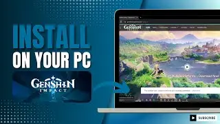 How To Download And Install Genshin Impact On PC (Updated 2024)