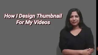 Design youtube Thumbnail in mobile free and easy बनाएं  थंबनेल मोबाइल पर यूट्यूब वीडियोस के लिए