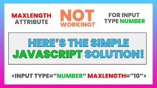 Maxlength Attribute Not Working For Input Type = Number In HTML? Heres The Javascript Solution!