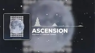 Fantom ft. Chetan Tierra - Ascension