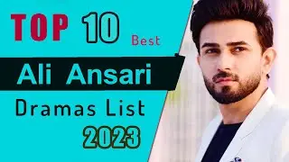 Top 10 Ali Ansari dramas list || Ali Ansari new drama || Ali ansari all drama || 