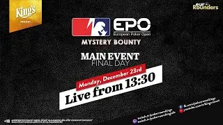 🎯 Final Day of €1.100 European Poker Open Mystery Bounty Main Event live from King's Resort 👑