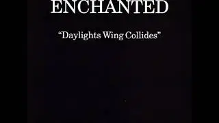 Enchanted - Daylights Wing Collides [Full EP]