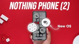 Nothing OS 2.0 is a Game Changer Feat. Nothing Phone 2!