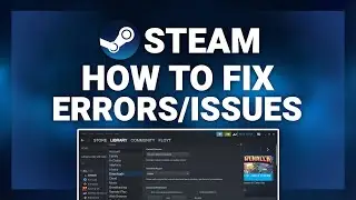 Steam – How to Fix Steam Errors/Issues! | Complete 2024 Guide