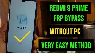 Redmi 9 Prime FRP Bypass Miui 12 Without PC 2024