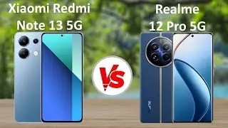 Xiaomi Redmi Note 13 5G vs Realme 12 Pro 5G