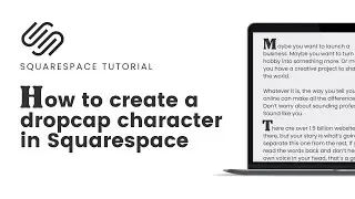 How to create a drop cap letter in Squarespace // How to add a dropcap in a squarespace blog