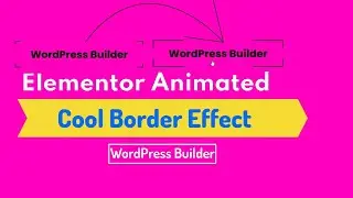 How to Create Elementor Animated Border Button Effect | WordPress Builder