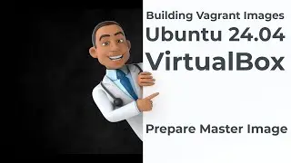 Prepare Ubuntu 24.04 Server VirtualBox VM for Imaging with Packer and Vagrant.