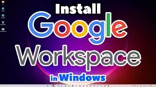 How to Install Google WorkSpace in Windows PC or Laptop