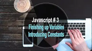 JavaScript Tutorial for Beginners (Tutorial_3) How to name variables and what are constants