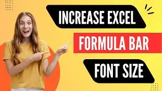 How to Increase Excel Formula Bar Font Size – Easy Fix