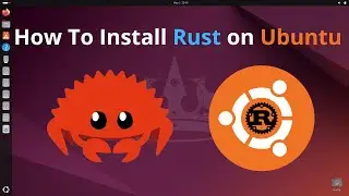 How to Install the Latest Rust Version on Ubuntu | Install Rust On Ubuntu