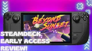 Beyond Sunset | Steamdeck | Early access review!