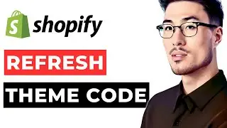 Customize Shopify Theme Code Refresh