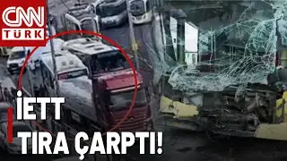 SON DAKİKA 🚨 İETT Otobüsü Duran TIRa Çarptı! Yaralılar Var...