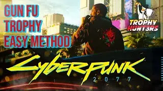 Cyberpunk 2077 - Gun Fu (Easy Method) Trophy/ Achievement