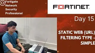 Day 15 -  Static WEB (URL) Filtering Type - Simple in Fortigate Firewall