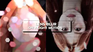 Unique AE inspired lens blur on Alight Motion Tutorial