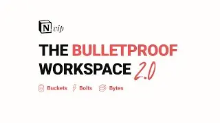 The Bulletproof Notion Workspace 2.0