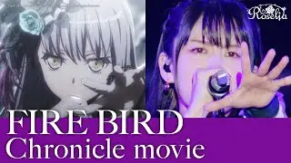 Roselia「FIRE BIRD」Chronicle movie