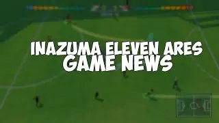 Inazuma Eleven Ares Renamed to Inazuma Eleven Heroes Great Road[News]