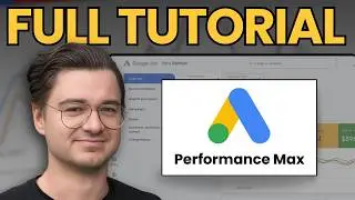 Performance Max FULL Tutorial & Campaign Setup (Google Ads)
