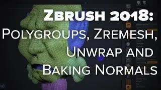 6  Zbrush 2018:  Polygroups, Zremesh, Unwrap and  Baking Normals