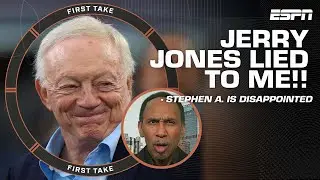 Stephen A. feels like Jerry Jones lied to him and the world 👀 | First Take