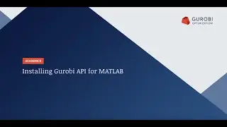 Gurobi Support: Installing Gurobi API for MATLAB