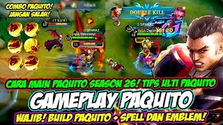 CARA MAIN PAQUITO SEASON 26 + BUILD PAQUITO TERSAKIT ❗ COMBO PAQUITO ❗ TUTORIAL & GAMEPLAY PAQUITO
