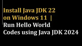 How to install Java JDK 22 on Windows 11