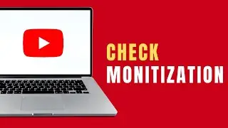 How to Check if a YouTube Channel is Monetized or Not