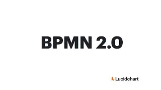 Learn how to create a BPMN 2.0 diagram within Lucidchart | OD455