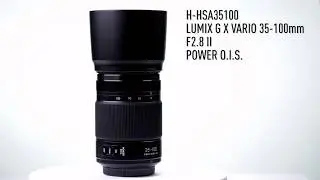 Introducing LUMIX G X VARIO 35-100mm /F2.8 II / POWER O.I.S. [H-HSA35100]