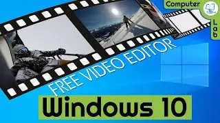 Free Video Editing in Windows 10 with Windows Video Editor 2021