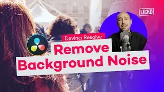 How to Remove Background Noise in DaVinci Resolve | Lickd Tutorials