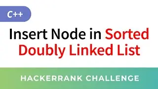 Inserting a Node Into a Sorted Doubly Linked List - HackerRank Data Structures Solutions in C/C++