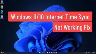 Windows 11/10 Internet Time Sync Not working FIX